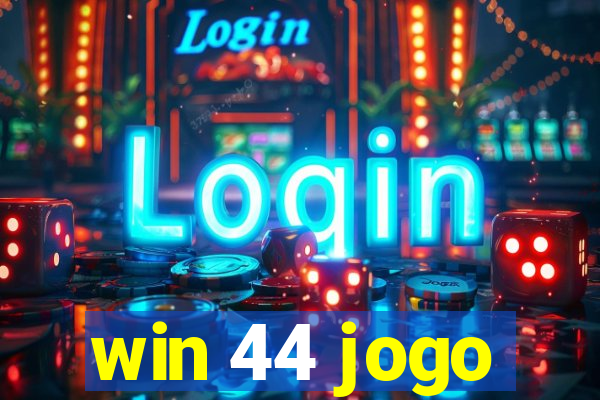 win 44 jogo